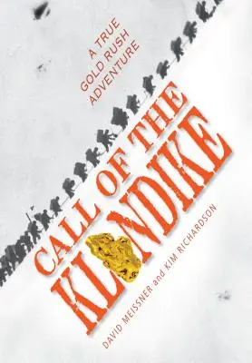 Volanie Klondike: Pravé dobrodružstvo zlatej horúčky - Call of the Klondike: A True Gold Rush Adventure