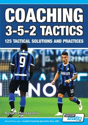 Taktika koučovania 3-5-2 - 125 taktických riešení a postupov - Coaching 3-5-2 Tactics - 125 Tactical Solutions & Practices