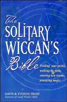 Biblia osamelého čarodejníka - The Solitary Wiccan's Bible
