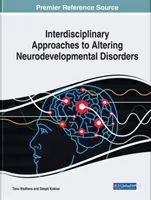 Interdisciplinárne prístupy k zmene neurovývinových porúch - Interdisciplinary Approaches to Altering Neurodevelopmental Disorders
