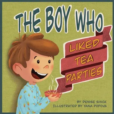 Chlapec, ktorý mal rád čajové večierky - The Boy Who Liked Tea Parties