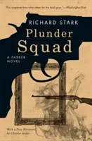 Lúpežné komando - Parkerov román - Plunder Squad - A Parker Novel