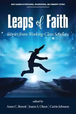 Skoky viery: Príbehy robotníckych učencov - Leaps of Faith: Stories from Working-Class Scholars