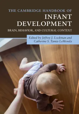 The Cambridge Handbook of Infant Development: Brain, Behavior, and Cultural Context (mozog, správanie a kultúrny kontext) - The Cambridge Handbook of Infant Development: Brain, Behavior, and Cultural Context
