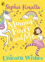 Mamička víla a ja: Jednorožec si želá - Mummy Fairy and Me: Unicorn Wishes