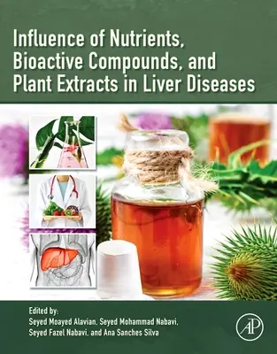 Vplyv výživových látok, bioaktívnych zlúčenín a rastlinných extraktov pri ochoreniach pečene - Influence of Nutrients, Bioactive Compounds, and Plant Extracts in Liver Diseases