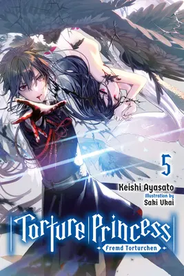 Mučiaca princezná: Fremd Torturchen, Vol. 5 (Light Novel) - Torture Princess: Fremd Torturchen, Vol. 5 (Light Novel)