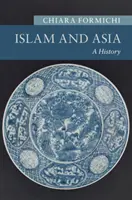 Islam a Ázia: História - Islam and Asia: A History