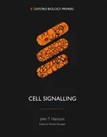 Cell Signalling (Hancock John T. (profesor bunkovej signalizácie Professor of Cell Signalling University of the West of England Bristol)) - Cell Signalling (Hancock John T. (Professor of Cell Signalling Professor of Cell Signalling University of the West of England Bristol))