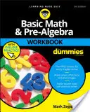 Základná matematika a predalgebra Pracovný zošit pre hlupákov - Basic Math and Pre-Algebra Workbook for Dummies