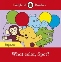 Akú farbu máš, Fľak? - Ladybird Readers - úroveň pre začiatočníkov - What color, Spot? - Ladybird Readers Beginner Level