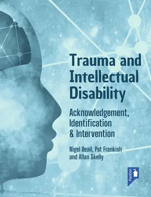 Trauma a mentálne postihnutie: Rozpoznanie, identifikácia a intervencia - Trauma and Intellectual Disability: Acknowledgement, Identification & Intervention