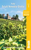 Taliansko: Friuli Venezia Giulia: Terst, Udine, Pordenone, Gorizia, pobrežné letoviská a lagúny, Carnia, Julské Alpy a Friulské Dolomity - Italy: Friuli Venezia Giulia: Trieste, Udine, Pordenone, Gorizia, Coastal Resorts and Lagoons, Carnia, the Julian Alps and the Friulian Dolomites