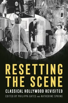 Obnovenie scény: Klasický Hollywood v revízii - Resetting the Scene: Classical Hollywood Revisited