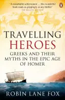 Cestujúci hrdinovia - Gréci a ich mýty v Homérovom epose - Travelling Heroes - Greeks and their myths in the epic age of Homer