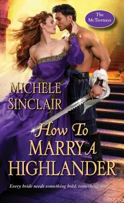 Ako sa vydať za horala: Parná stredoveká škótska romanca - How to Marry a Highlander: A Steamy Medieval Scottish Romance