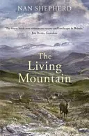 Živá hora: Oslava škótskeho pohoria Cairngorm - The Living Mountain: A Celebration of the Cairngorm Mountains of Scotland