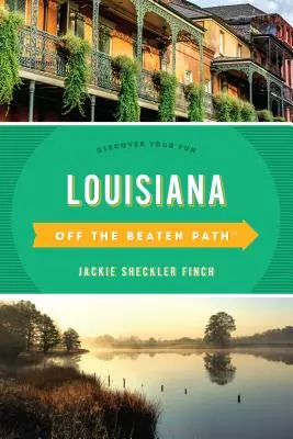 Louisiana Mimo vyšliapanej cesty(r): Objavte svoju zábavu - Louisiana Off the Beaten Path(r): Discover Your Fun
