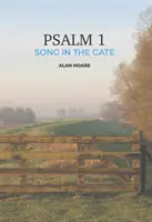 Žalm 1: Pieseň v bráne - Denné štúdium prvého žalmu - Psalm 1: The Song in the Gate - A daily study of the first psalm
