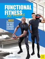 Funkčné fitnes doma: 66 cvičení s vlastnou váhou a na malom náradí - Functional Fitness at Home: 66 Bodyweight and Small Equipment Exercises