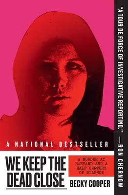 Mŕtvych si držíme blízko: Vražda na Harvarde a polstoročie mlčania - We Keep the Dead Close: A Murder at Harvard and a Half Century of Silence