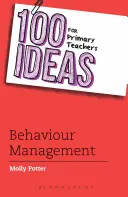 100 nápadov pre učiteľov základných škôl: Manažment správania - 100 Ideas for Primary Teachers: Behaviour Management