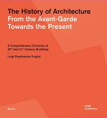 Dejiny architektúry: Od avantgardy po súčasnosť - The History of Architecture: From the Avant-Garde Towards the Present