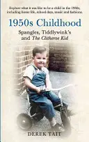 Detstvo 50. rokov minulého storočia Spangles, Tiddlywinks a Clitheroe Kid: Spangles, Tiddlywinks a Clitheroe Kid - 1950s Childhood Spangles, Tiddlywinks and the Clitheroe Kid: Spangles, Tiddlywinks and the Clitheroe Kid