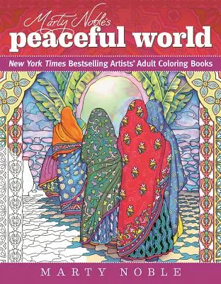 Pokojný svet Marty Nobleovej: New York Times Bestselling Artists' Adult Coloring Books (Knihy na vyfarbovanie pre dospelých) - Marty Noble's Peaceful World: New York Times Bestselling Artists' Adult Coloring Books