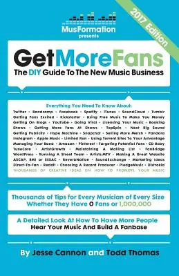 Získajte viac fanúšikov: Sprievodca „urob si sám“ novým hudobným biznisom (2021 vydanie) - Get More Fans: The DIY Guide to the New Music Business (2021 Edition)