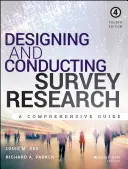 Navrhovanie a realizácia prieskumu: Prieskum a tvorba prieskumu verejnej mienky: komplexná príručka - Designing and Conducting Survey Research: A Comprehensive Guide