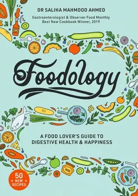 Foodology (Foodológia): Sprievodca milovníka jedla po zdraví a šťastí tráviaceho traktu - Foodology: A Food-Lover's Guide to Digestive Health and Happiness
