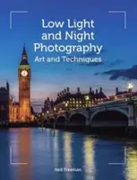 Slabé svetlo a nočná fotografia: Umenie a techniky - Low Light and Night Photography: Art and Techniques