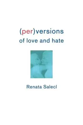 Zvrátenosti lásky a nenávisti - Perversions of Love and Hate
