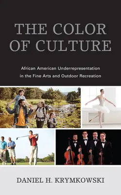 Farba kultúry: Nedostatočné zastúpenie Afroameričanov vo výtvarnom umení a rekreácii v prírode - The Color of Culture: African American Underrepresentation in the Fine Arts and Outdoor Recreation