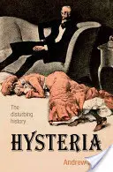 Hystéria: Znepokojujúca história - Hysteria: The Disturbing History