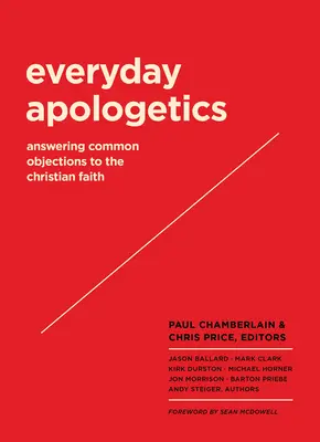 Apologetika na každý deň: Odpovede na bežné námietky voči kresťanskej viere - Everyday Apologetics: Answering Common Objections to the Christian Faith