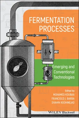 Fermentačné procesy: Nové a konvenčné technológie - Fermentation Processes: Emerging and Conventional Technologies