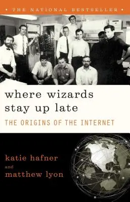 Kde čarodejníci ponocujú: Počiatky internetu - Where Wizards Stay Up Late: The Origins of the Internet