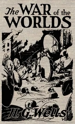 Vojna svetov: pôvodné ilustrované vydanie z roku 1898 - The War of the Worlds: The Original Illustrated 1898 Edition