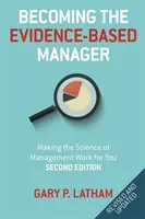 Stať sa manažérom založeným na dôkazoch: Vychádzajte z vedy o riadení a využite ju pre seba - Becoming the Evidence-Based Manager: Making the Science of Management Work for You