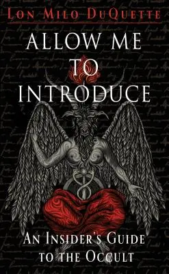 Dovoľte mi predstaviť: Sprievodca zasväteným okultizmom - Allow Me to Introduce: An Insider's Guide to the Occult