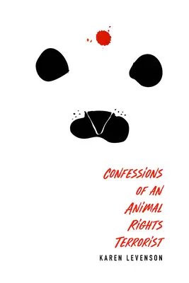 Spoveď teroristu za práva zvierat - Confessions of an Animal Rights Terrorist