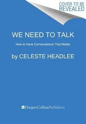 Musíme si pohovoriť: Ako viesť rozhovory, na ktorých záleží - We Need to Talk: How to Have Conversations That Matter