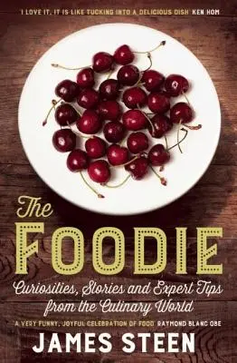 Gurmán: Kuriozity, príbehy a odborné rady z kulinárskeho sveta - The Foodie: Curiousities, Stories, and Expert Tips from the Culinary World