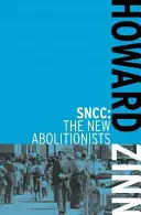 SNCC: Noví abolicionisti - SNCC: The New Abolitionists
