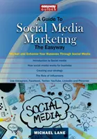 Sprievodca marketingom v sociálnych médiách - marketing a zlepšenie vášho podnikania prostredníctvom sociálnych médií - Guide To Social Media Marketing - Market and Enhance Your Business Through Social Media