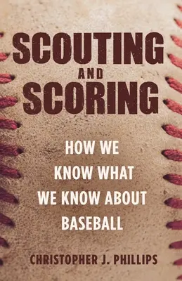 Skauting a bodovanie: Ako vieme, čo vieme o bejzbale - Scouting and Scoring: How We Know What We Know about Baseball