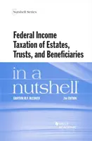Federálne zdanenie príjmov z majetku, trustov a beneficientov v kocke - Federal Income Taxation of Estates, Trusts, and Beneficiaries in a Nutshell