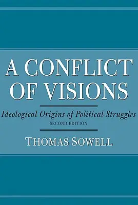 Konflikt vízií: Ideologické východiská politických bojov - A Conflict of Visions: Ideological Origins of Political Struggles